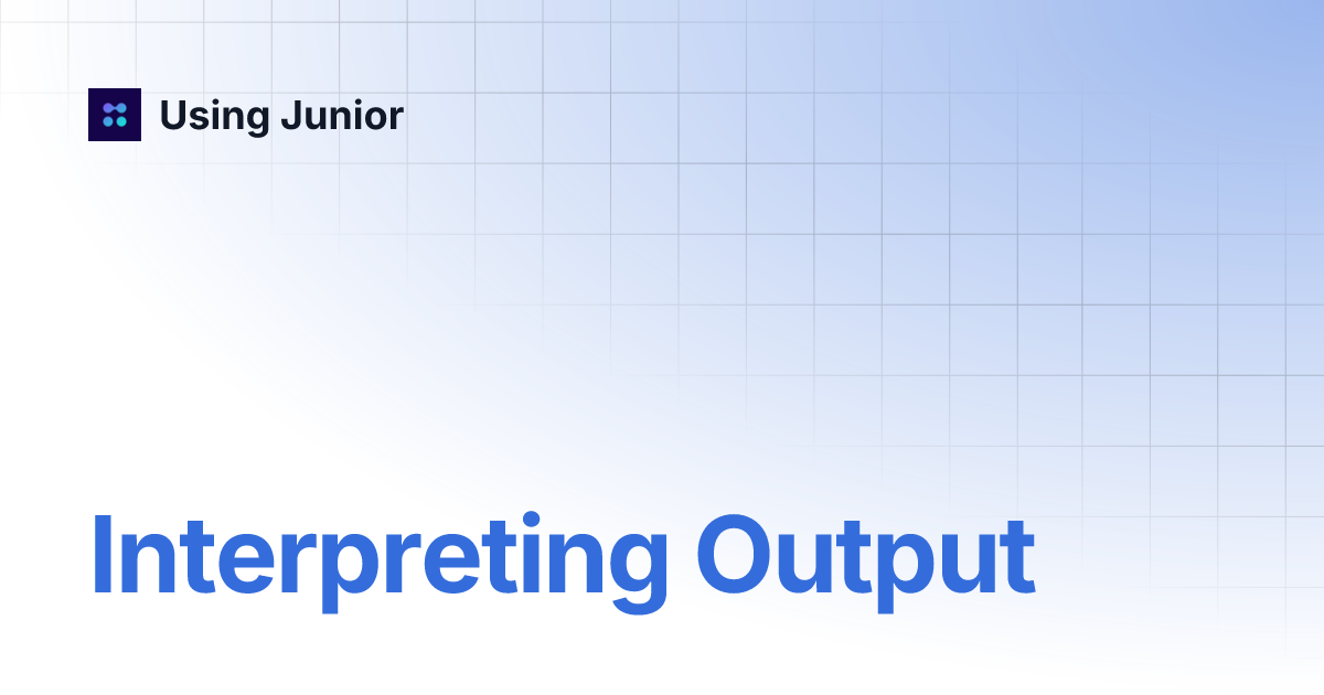 Interpreting Output | Using Junior